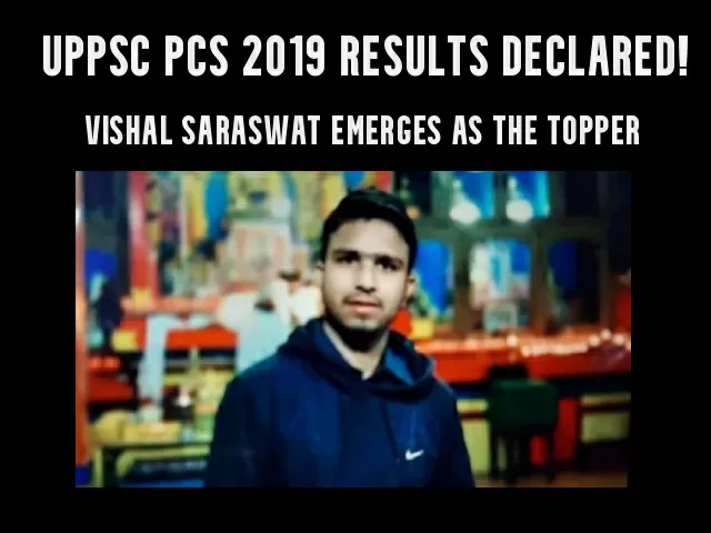 Mathura’s Vishal Saraswat Tops the UPPSC PCS 2019 Results