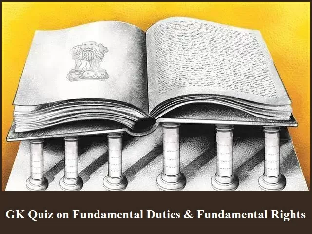GK Quiz on Fundamental Duties and Fundamental Rights Indian Constitution
