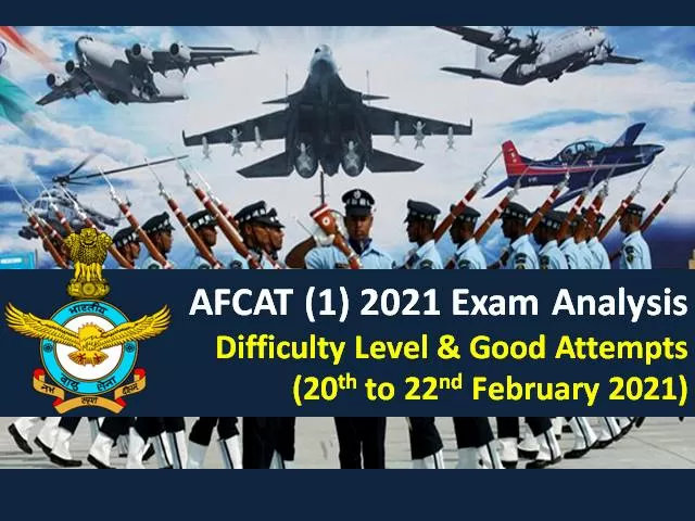 AFCAT (1) 2021 Exam Analysis & Review (20th to 22nd February): Exam Difficulty Level ‘Easy to Moderate’, Check Good Attempts to clear AFCAT 2021 Cutoff Marks