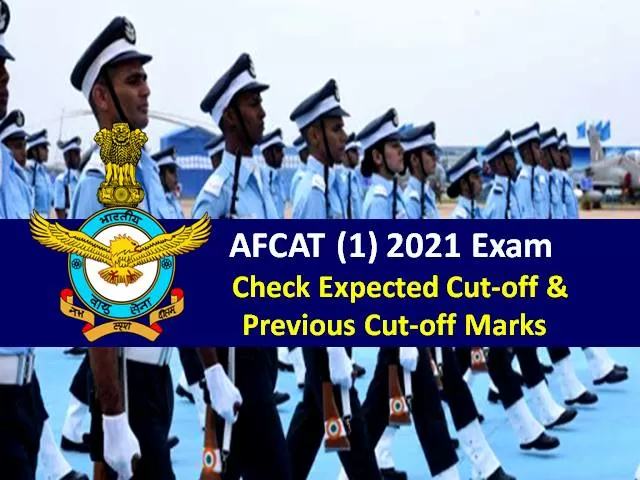 AFCAT 2021 (1) Exam Expected Cutoff Marks: Check Previous Year Cutoff Marks of AFCAT Online & EKT Exam for qualifying to AFSB Interview Round