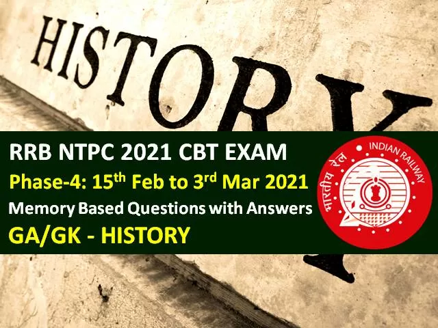 RRB NTPC 2021 Exam (Phase-4) Memory Based History Questions with Answers: Check General Awareness/GK Questions asked in RRB NTPC 2021 Exam