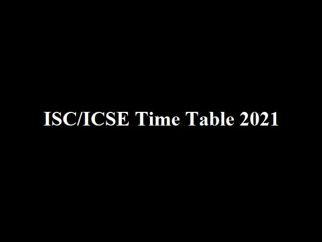 ICSE/ISC Time Table 2021