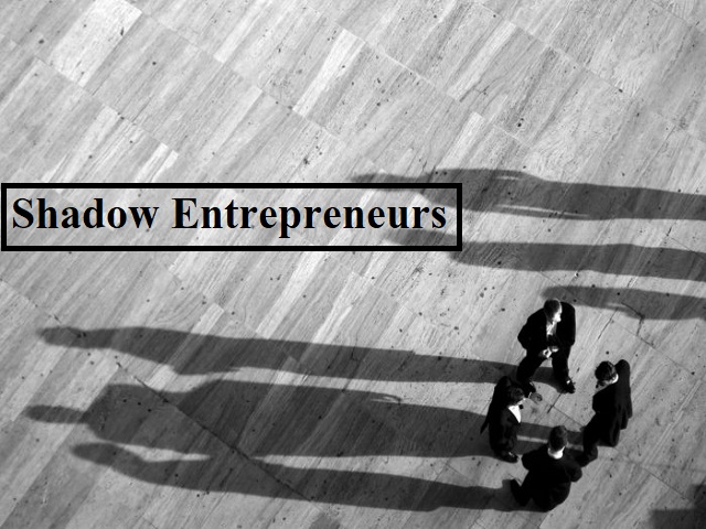 Who are 'Shadow Entrepreneurs' and how do they operate their businesses?