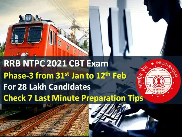 RRB NTPC 2021 Exam 7 Last Minute Preparation Tips (Phase-3 from 31st Jan for 28 Lakh Candidates): Check Last Minute Tips to crack RRB NTPC 2021 CBT for 35281 Vacancies Recruitment