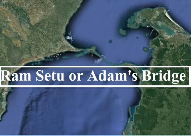 Ram Setu or Adam's Bridge