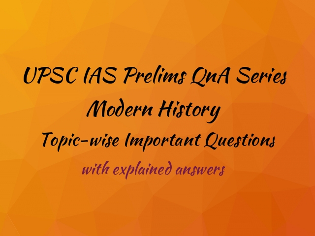 UPSC IAS Prelims 2021: Topic-wise Important Questions On Modern Indian ...