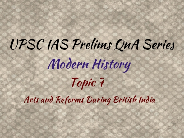 UPSC IAS Prelims 2021: Important Questions on Modern History - Upsc Prelims Mh Topic7