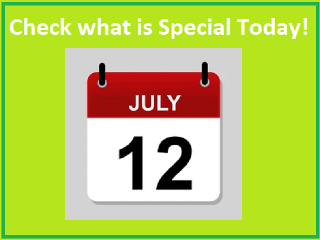 On this Day, July 12: Check what is special today!