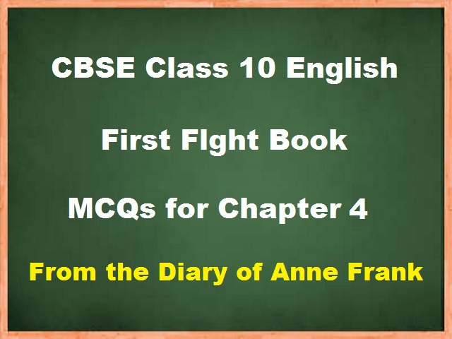 class 10 english from the diary of anne frank mcqs