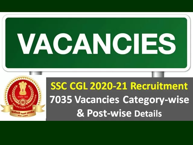 SSC CGL 2020-21 Group B&C 7035 Vacancies Recruitment: Check Categorywise/ Postwise Vacancy Detail in Various Ministries & Govt Departments