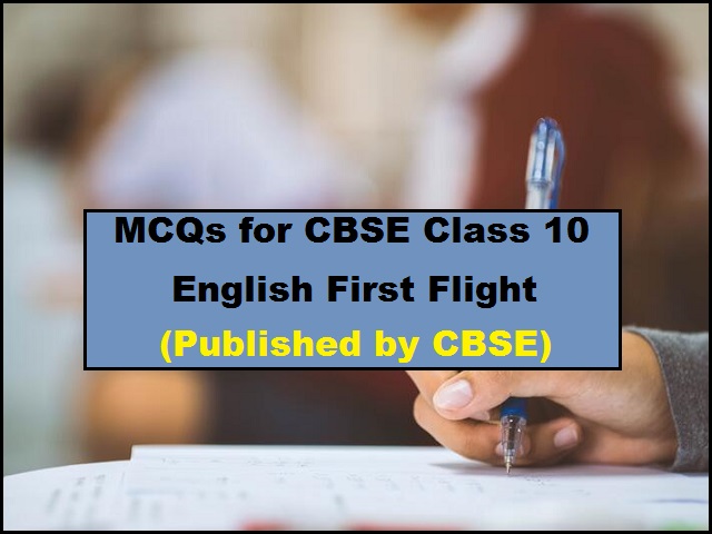 Class 10 English First Flight MCQ Questions