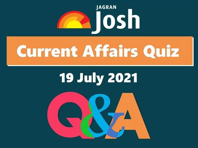 Current Affairs Quiz: 16 July 2021