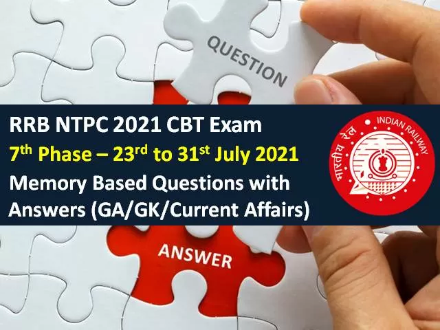 RRB NTPC 2021 Exam (Phase-7) Memory Based Questions with Answers: Check General Awareness (GA)/GK, Current Affairs Solved Question Paper