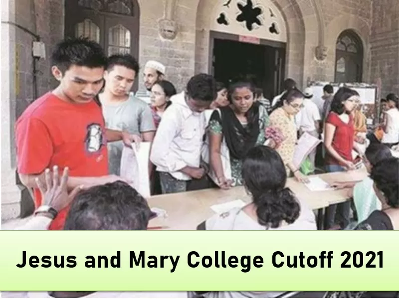 Jesus and Mary College (DU) Cut-Off 2021 Know Cut-off Trends, Courses, Admission, Fees, Facilities