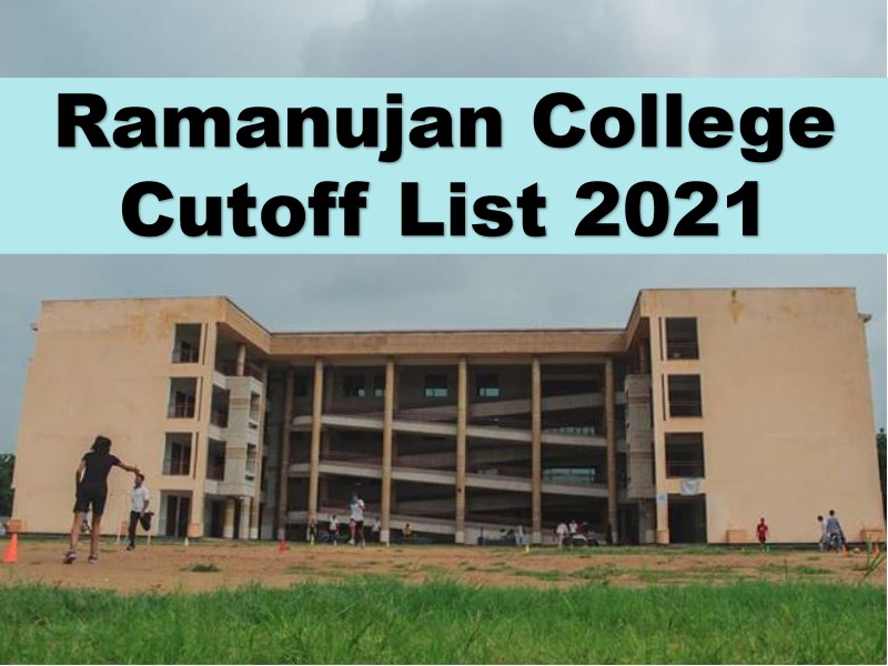 Ramanujan College Cut off List 2021: 2nd Course-wise Cut-off List Here