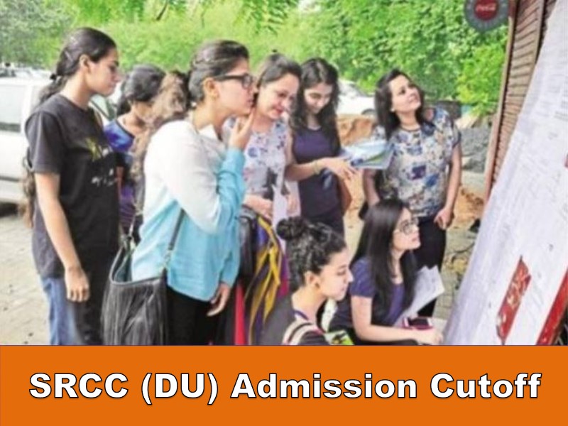 SRCC (DU) Cut-Off 2021 Know Cut-off Trends, Courses, Admission, Fees, Facilities