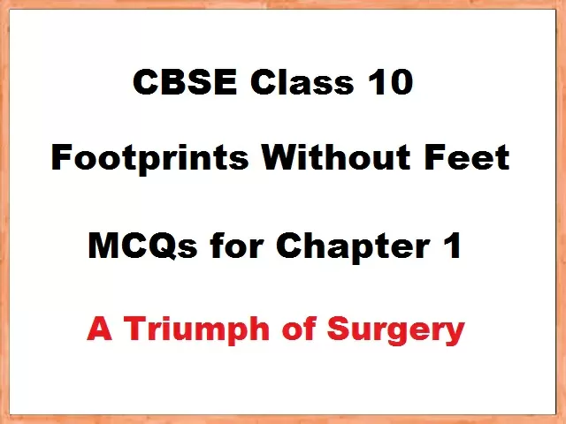 Class 10 English Footprints without Feet MCQs for Chapter 1