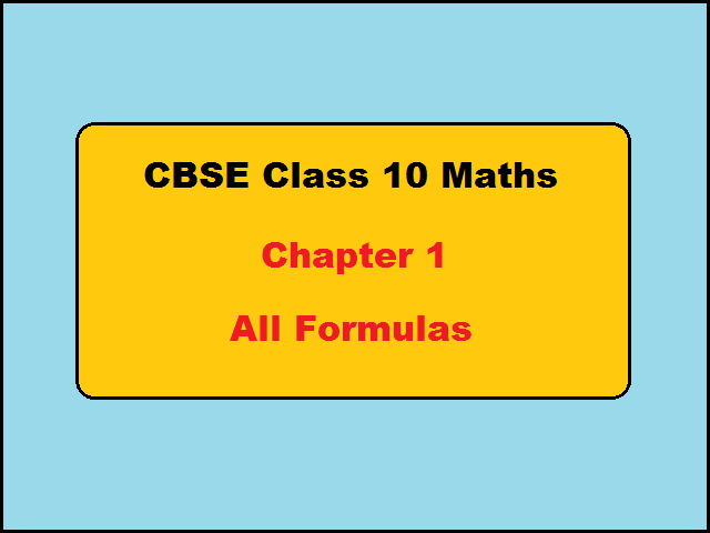 CBSE Class 10 Maths Formulas For Chapter 1 Real Numbers Formulas