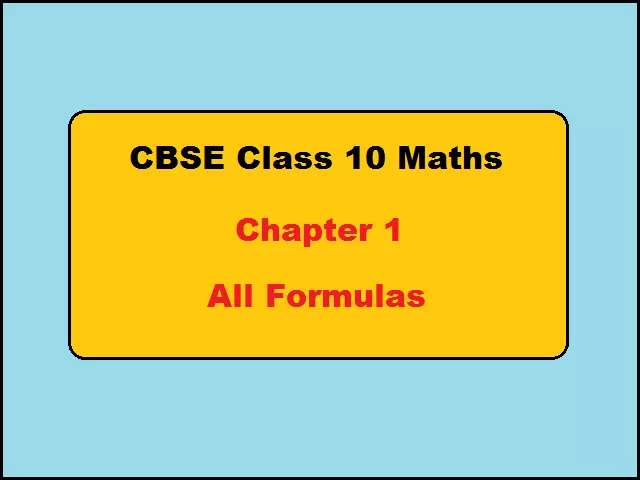 CBSE Class 10 Maths Formulas for Chapter 1 Real Numbers Formulas