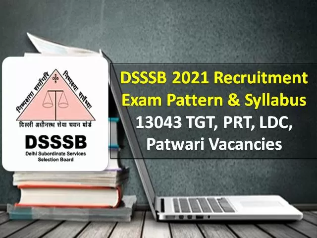 DSSSB 2021 TGT/PRT/ LDC/Patwari Syllabus & Exam Pattern: Check Tier-1 & Tier-2 Exam Details for Recruitment of 13043 Vacancies