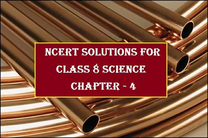 NCERT Solutions for Class 8 Science Chapter 4 