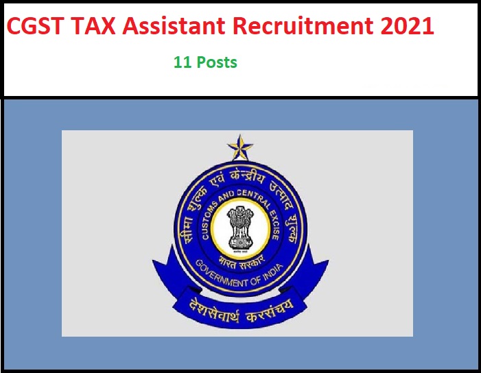 Cgst Recruitment 2021: Apply 11 Tax Assistant Posts Before 30 June