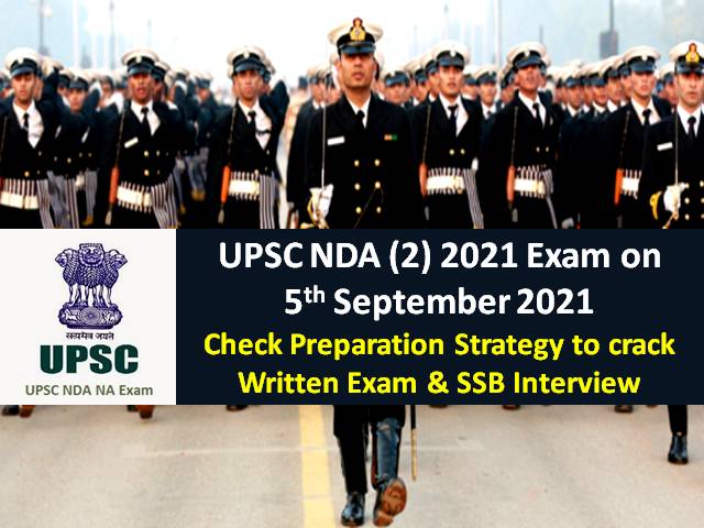 UPSC NDA (2) 2021 Exam Preparation Strategy: Check Preparation Tips to clear Written Test & SSB Interview Selection Process