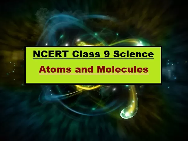 NCERT Class 9 Science Chapter 3 Atoms and Molecules