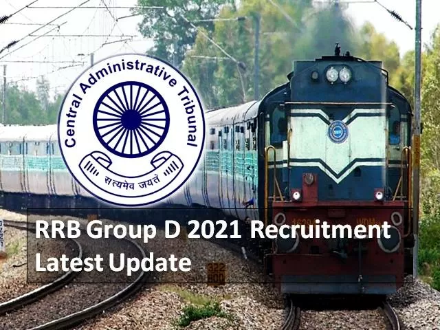 RRB Group D 2021 Rejected Application Status Update: Central Administrative Tribunal (CAT) Sought Information from Railway Recruitment Board for Cancelled Application Complaints