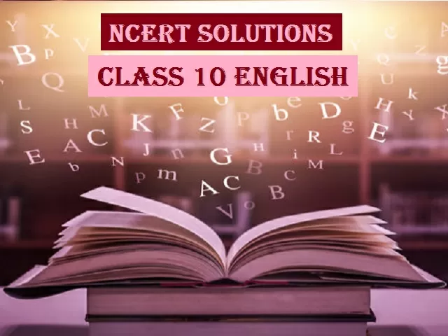 NCERT Solutions for Class 10 English