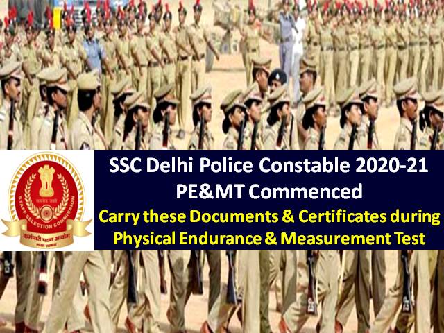 Delhi Police Constable PE&MT 2020-2021 Commenced: Carry these Documents & Certificates during Physical Endurance & Measurement Test, Check SSC Official Guidelines!
