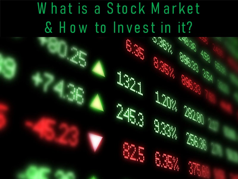 What is a Stock Market and How to Invest in it?