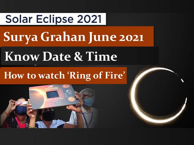 Solar Eclipse 2021: Know all about Surya Grahan June 2021 ...