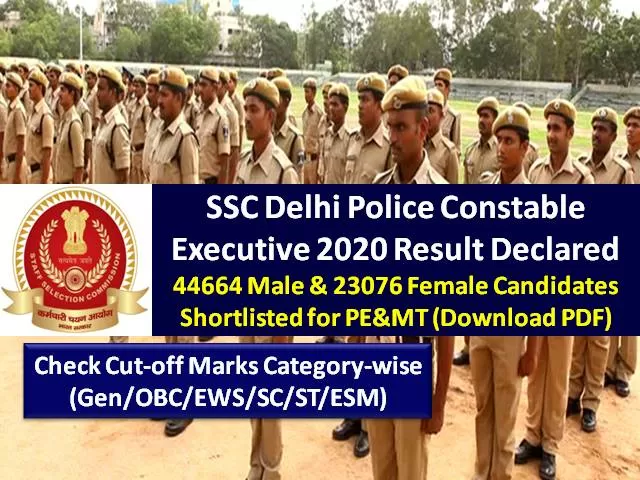 SSC Delhi Police Constable Result 2020 (Final Answer Key Released @ssc.nic.in): 44664 Male/23076 Female Candidates Shortlisted for PE MT, Check Cutoff Marks Categorywise (Download PDF)