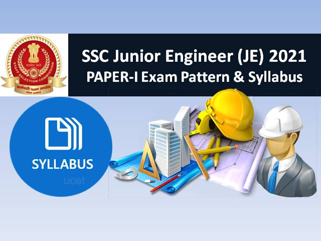 SSC JE 2021 Paper-1 Exam Pattern and Syllabus: Check SSC Junior Engineer Latest Exam Pattern & Detailed Syllabus