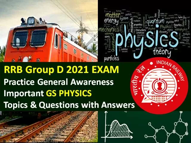 RRB Group D 2021 Exam Important GS Physics Topics/Questions with Answers: Practice Solved General Science Paper to Score High Marks in RRC/RRB Group D CBT 2021
