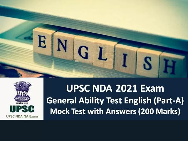 UPSC NDA 2021 Exam General Ability Test (GAT) Mock Test: Practice English Mock Test with Answers (200 Marks) for Written Exam