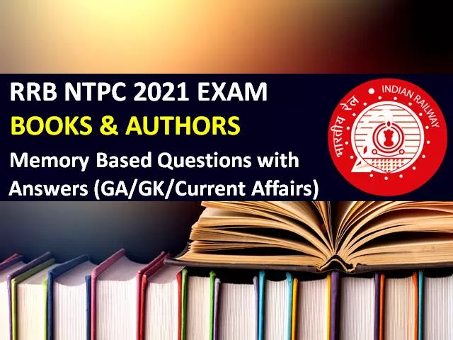 RRB NTPC 2021 Exam Memory Based Books & Authors GA Questions with Answers: Check General Awareness/GK/Current Affairs came in RRB NTPC CBT 2021