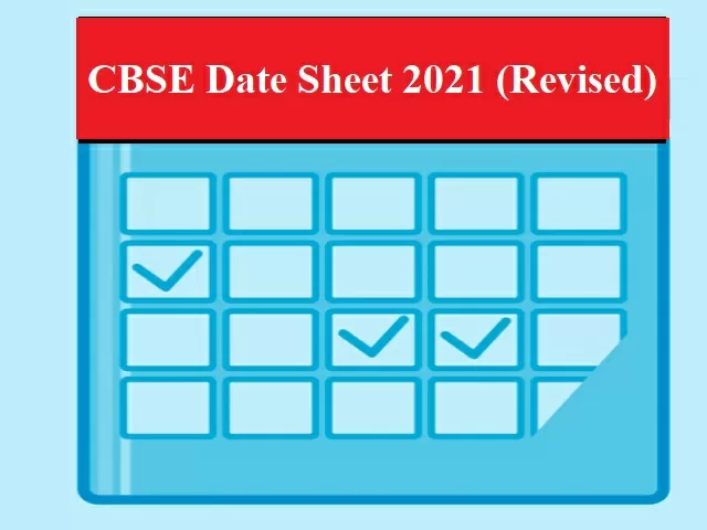 Revised CBSE Date Sheet 2021: CBSE Time Table 2021