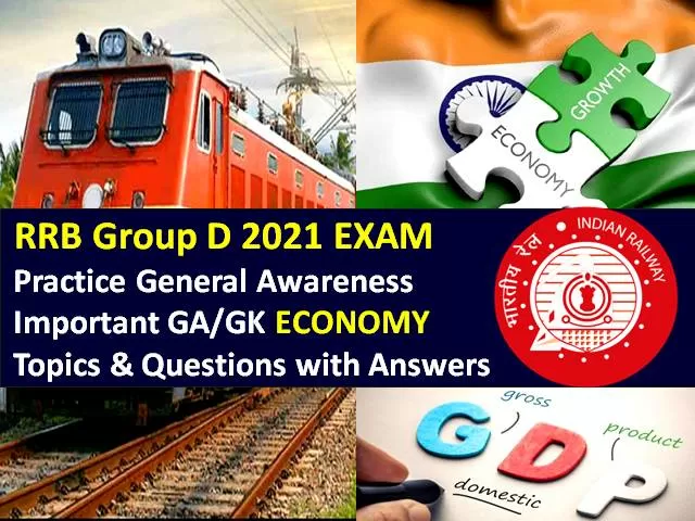 RRB Group D 2021 Exam Important GA/GK Economy Topics/Questions with Answers: Practice Solved General Awareness Paper to Score High Marks in RRC/RRB Group D CBT 2021