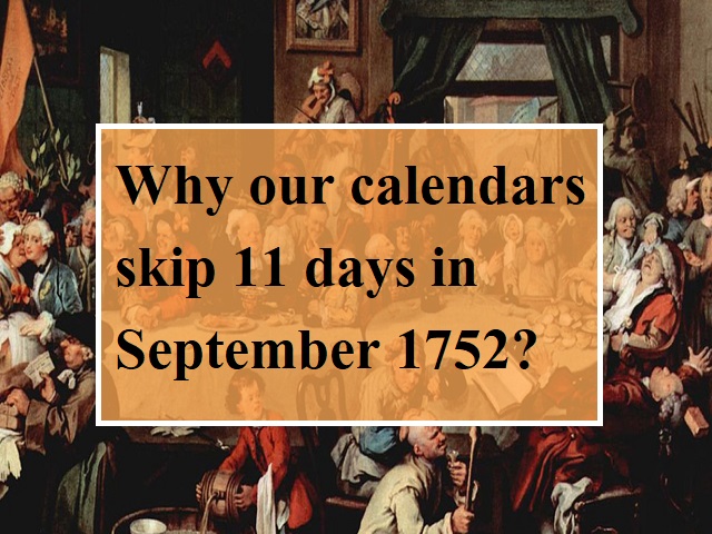 The English Calendar Riots Of 1752 Why Our Calendars Skip 11 Days In The English Calendar Riots Of 1752 Why Our Calendars Skip 11 Days In