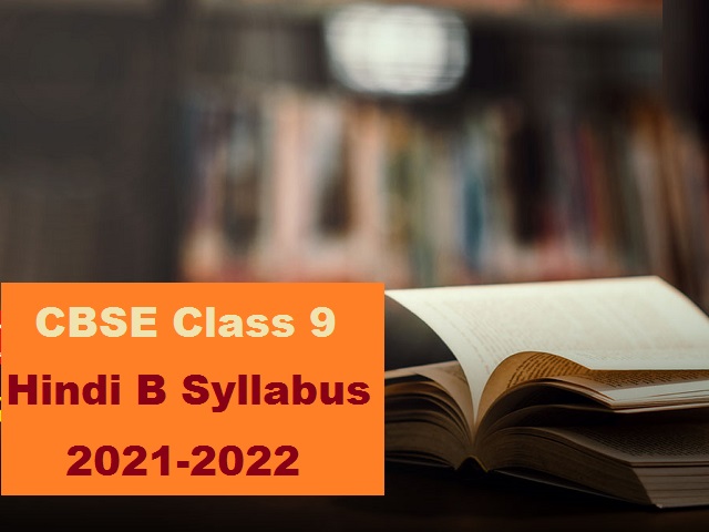 CBSE Class 9 Hindi B Syllabus 2021-2022 (New) - Download In PDF