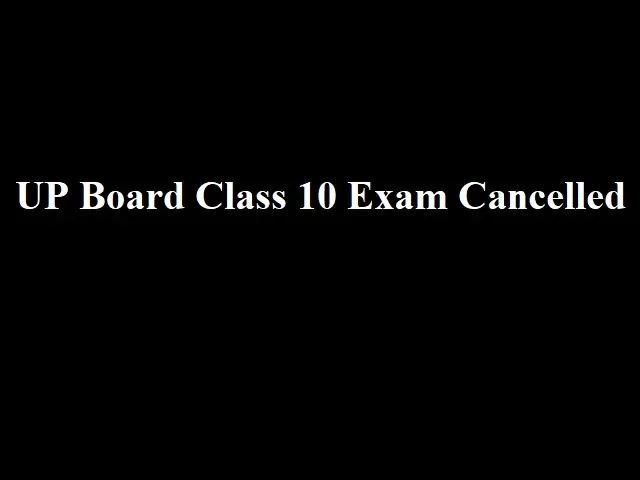 UP Board Class 10 (High School) Exam 2021 Cancelled: Class 12 (Intermediate) Exam from 2nd Week of July - Check Official Updates