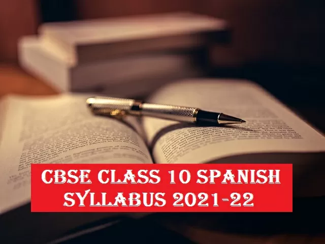 CBSE Class 10 Spanish Syllabus 2021-2022