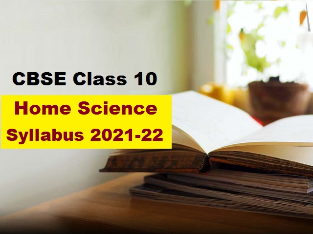 CBSE Class 10 Home Science Syllabus 2021-2022 (PDF) - Download for New ...