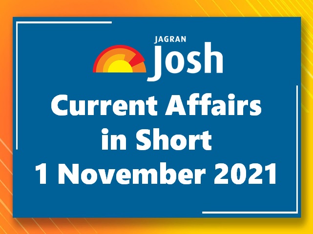 Current Affairs in Short: 1 November 2021
