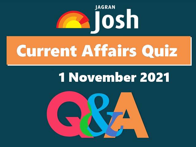 Current Affairs Quiz: 1 November 2021
