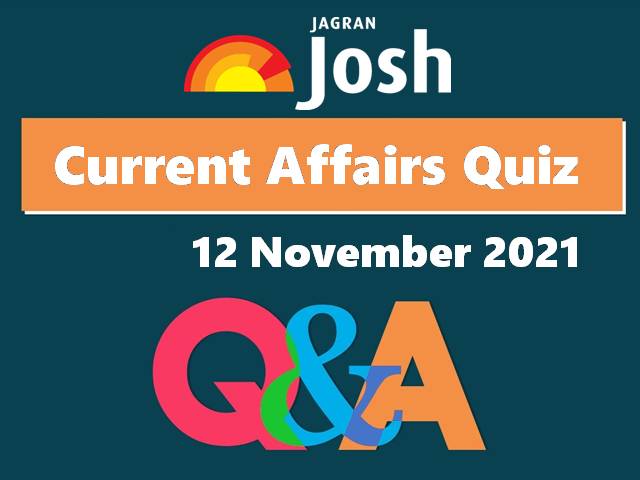 Current Affairs Quiz: 12 November 2021