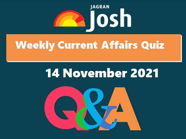Weekly Current Affairs: Quiz 8 November to 14 November 2021