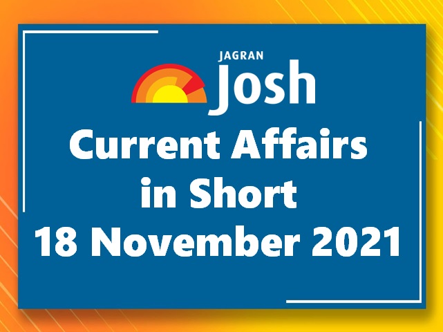 Current Affairs in Short: 18 November 2021